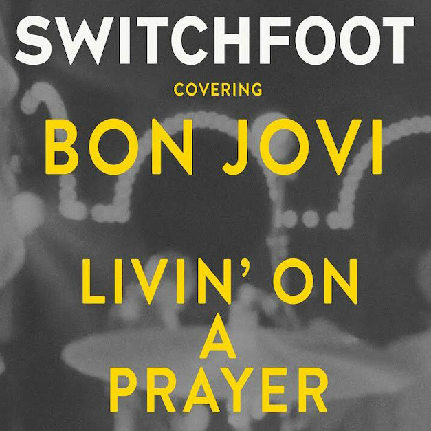 Livin' On A Prayer by Switchfoot on Livin' On A Prayer by Switchfoot on